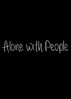 Alone With People.jpg